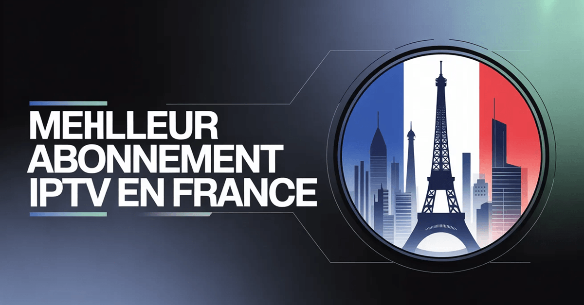 5 Meilleur Abonnement IPTV en France et en Europe