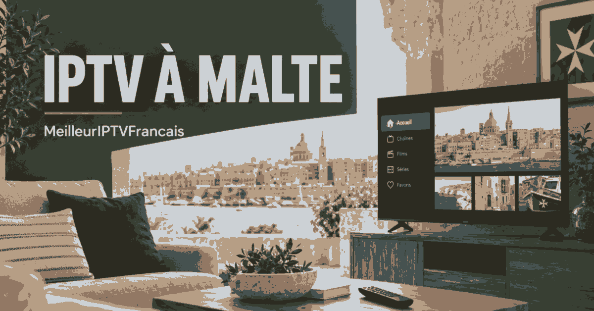 Iptv à malte, guide MeilleurIPTVFrancais